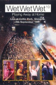 WetWetWet – Playing Away at Home: Live at Celtic Park Glasgow 1998 on netflix