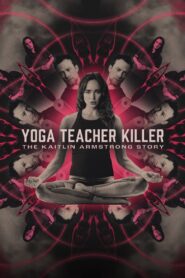 Yoga Teacher Killer: The Kaitlin Armstrong Story 2024 on netflix