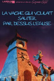 La vache qui voulait sauter par dessus l’église 1998 on netflix
