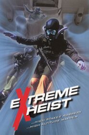 Extreme Heist 2002 on netflix