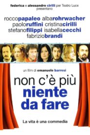 Non c’è più niente da fare 2008 on netflix