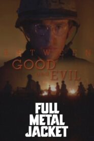 Full Metal Jacket: Between Good and Evil 2007 on netflix