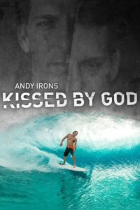 Andy Irons: Kissed by God 2018 on netflix