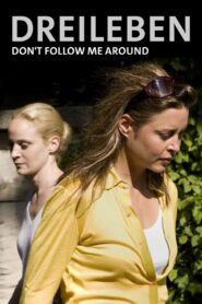Dreileben: Don’t Follow Me Around 2011 on netflix