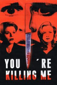 You’re Killing Me… 2003 on netflix