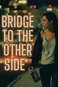Bridge to the Other Side 2022 on netflix