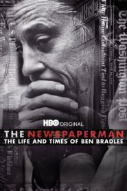 The Newspaperman: The Life and Times of Ben Bradlee 2017 on netflix