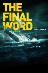 Titanic: The Final Word with James Cameron 2012 on netflix