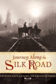 Journey Along the Silk Road 2005 on netflix