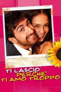 Ti lascio perché ti amo troppo 2006 on netflix
