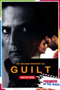 Ek Anjaan Rishtey Ka Guilt 2021 on netflix