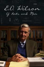 E.O. Wilson – Of Ants and Men 2015 on netflix