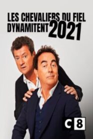Les Chevaliers du fiel dynamitent 2021 2021 on netflix