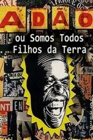 Adão ou Somos Todos Filhos da Terra 1999 on netflix