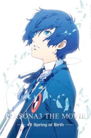 PERSONA3 THE MOVIE #1 Spring of Birth 2013 on netflix