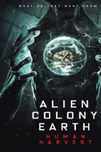 Alien Colony Earth: Human Harvest 2021 on netflix