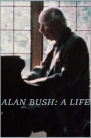 Alan Bush: A Life 1983 on netflix