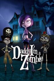 Daddy, I’m a Zombie 2012 on netflix