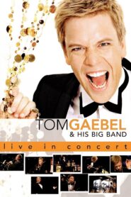Tom Gaebel & His Big Band ‎– Live In Concert 2006 on netflix