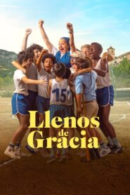 Llenos de gracia 2022 on netflix