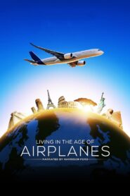 Living in the Age of Airplanes 2015 on netflix
