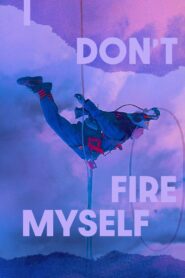 I Don’t Fire Myself 2021 on netflix