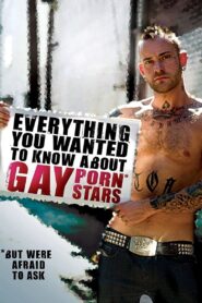 Everything You Wanted to Know About Gay Porn Stars: The Movie 2008 on netflix