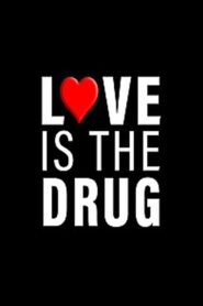 Love Is The Drug 2004 on netflix
