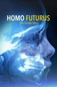 Homo Futurus: The Inside Story 2005 on netflix