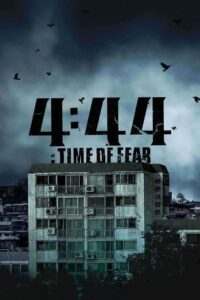4:44 : Time of Fear 2024 on netflix