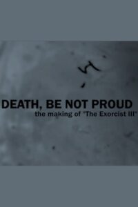 Death, Be Not Proud: The Making of “The Exorcist III” 2016 on netflix