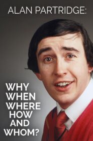 Alan Partridge: Why, When, Where, How And Whom? 2017 on netflix