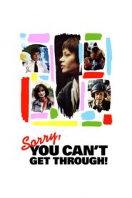 Sorry, You Can’t Get Through! 2005 on netflix
