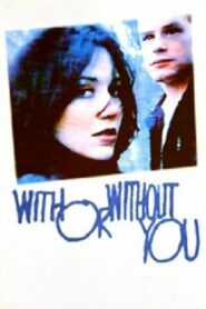 With or Without You 1998 on netflix