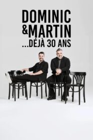 Dominic et Martin : 30 Ans Déjà 2024 on netflix