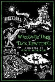 Woodlands Dark and Days Bewitched: A History of Folk Horror 2021 on netflix