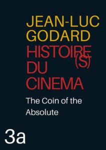 Histoire(s) du Cinéma 3a: The Coin of the Absolute 1998 on netflix