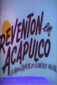 Reventón en Acapulco 1980 on netflix