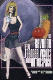 The Revenge of the Teenage Vixens from Outer Space 1985 on netflix