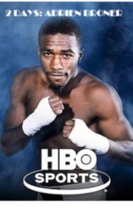 2 Days: Adrien Broner (HBO Sports) 2012 on netflix
