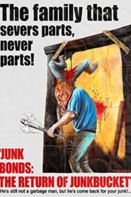 Junk Bonds: The Return of Junkbucket 2013 on netflix