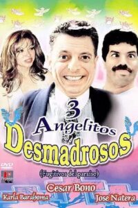 Tres Angelitos Desmadrosos 2003 on netflix