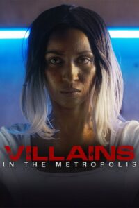 Villains in the Metropolis 2023 on netflix