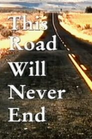 This Road Will Never End 1996 on netflix