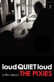 loudQUIETloud: A Film About the Pixies 2006 on netflix