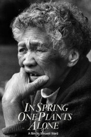 In Spring One Plants Alone 1980 on netflix