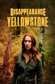 Disappearance in Yellowstone 2022 on netflix