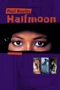Paul Bowles: Half Moon 1995 on netflix