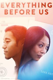 Everything Before Us 2015 on netflix