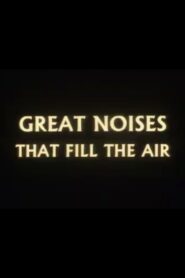 Great Noises That Fill the Air 1988 on netflix